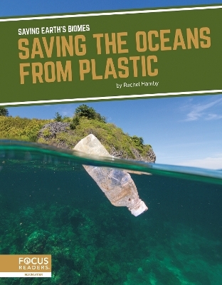 Saving Earth's Biomes: Saving the Oceans from Plastic - Rachel Hamby