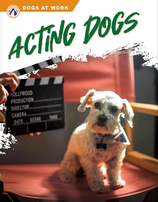 Dogs at Work: Acting Dogs - Marie Pearson