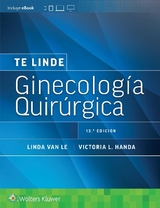 Te Linde. Ginecología quirúrgica - Handa, Victoria L; Van Le, Linda