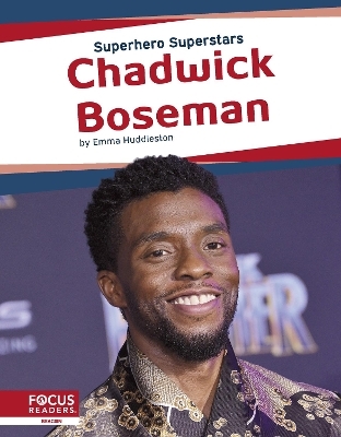 Superhero Superstars: Chadwick Boseman - Emma Huddleston