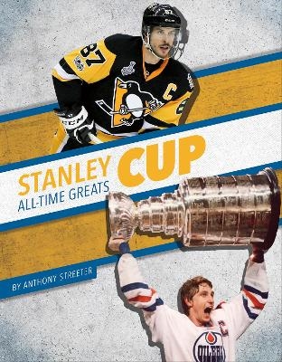Stanley Cup All-Time Greats - Anthony Streeter