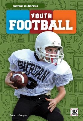 Football in America: Youth Football - Robert Cooper