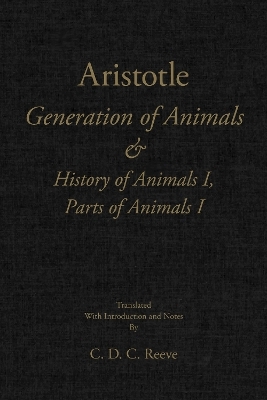 Generation of Animals & History of Animals I, Parts of Animals I -  Aristotle