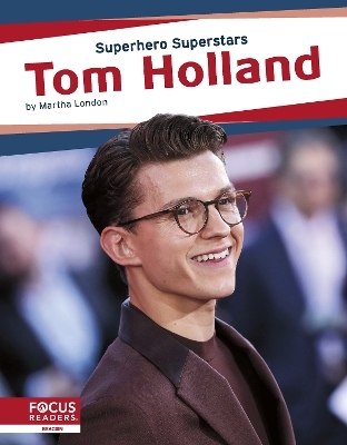 Superhero Superstars: Tom Holland - Martha London