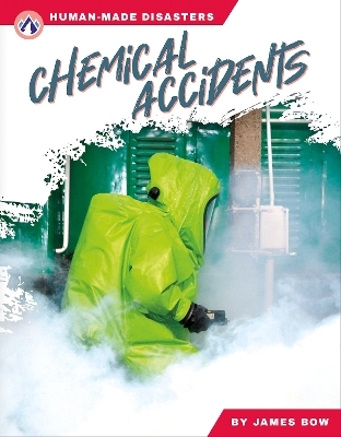 Human-Made Disasters: Chemical Accidents - James Bow