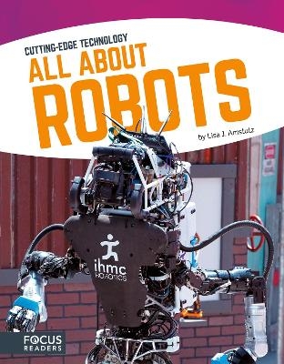 Cutting Edge Technology:  All About Robots - Lisa J. Amstutz