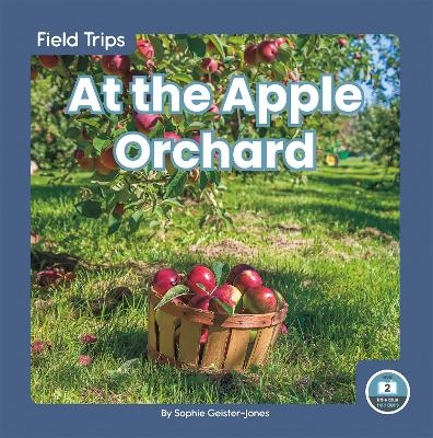 Field Trips: At the Apple Orchard - Sophie Geister-Jones