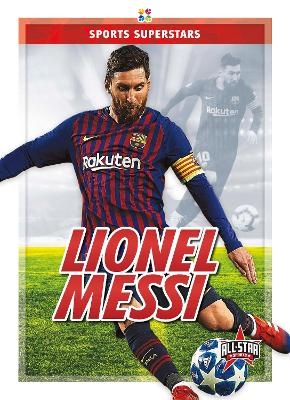Sports Superstars: Lionel Messi - Anthony K. Hewson