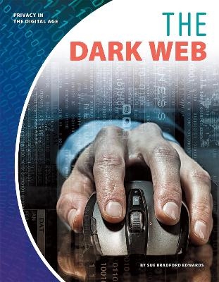 Privacy in the Digital Age: The Dark Web - Sue Bradford Edwards