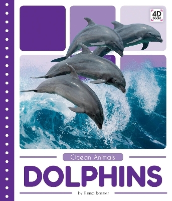 Ocean Animals: Dolphins - Emma Bassier