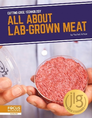 Cutting-Edge Technology: All About Lab-Grown Meat - Rachel Kehoe