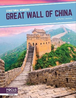 Structural Wonders: Great Wall of China - Blythe Lawrence