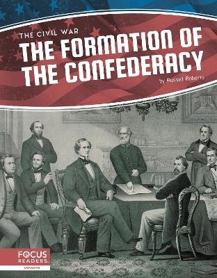 Civil War: The Formation of the Confederacy - Russell Roberts