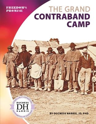 The Grand Contraband Camp - JD Harris  PhD  Duchess