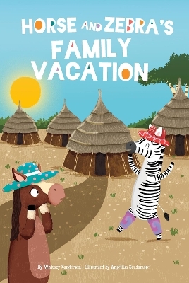 Horse and Zebra’s Family Vacation - Whitney Sanderson