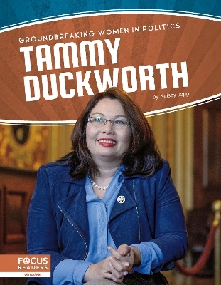 Groundbreaking Women in Politics: Tammy Duckworth - Kelsey Jopp