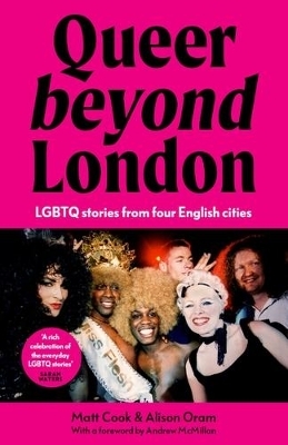 Queer Beyond London - Matt Cook, Alison Oram