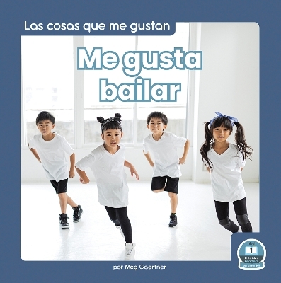 Me gusta bailar (I Like to Dance) - Meg Gaertner