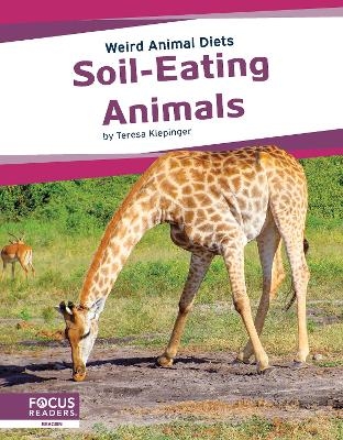 Weird Animal Diets: Soil-Eating Animals - Teresa Klepinger