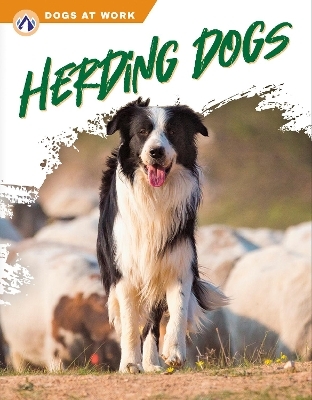 Dogs at Work: Herding Dogs - Marie Pearson