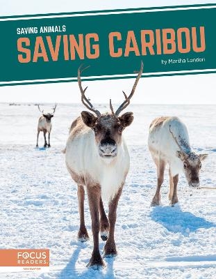 Saving Animals: Saving Caribou - Martha London