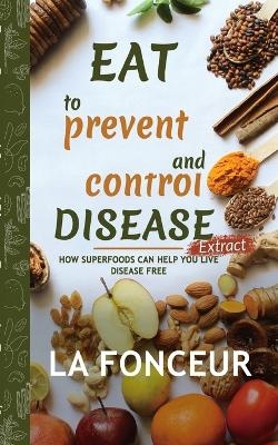 Eat to Prevent and Control Disease Extract - La Fonceur