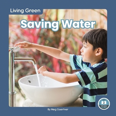 Living Green: Saving Water - Meg Gaertner