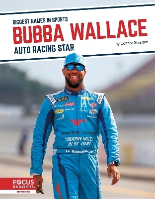 Biggest Names in Sports: Bubba Wallace: Auto Racing Star - Connor Stratton