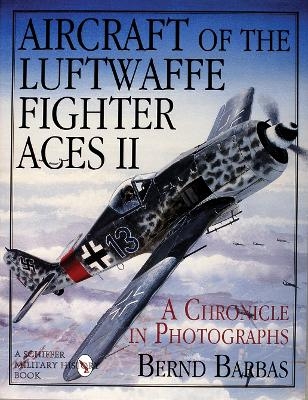 Aircraft of the Luftwaffe Fighter Aces, Vol. II - Bernd Barbas