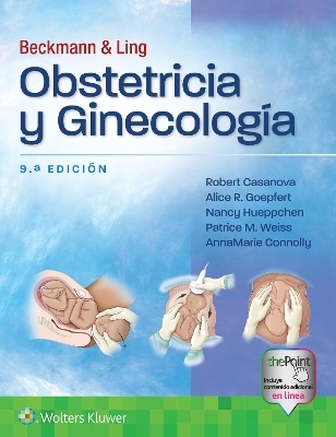 Beckmann y Ling. Obstetricia y ginecología - Dr. Robert Casanova, Alice Goepfert, Nancy A. Hueppchen, Patrice M. Weiss, AnnaMarie Connolly
