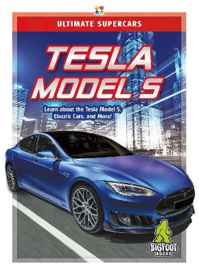 Ultimate Supercars: Tesla Model S - Amy C. Rea