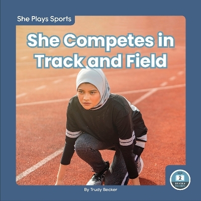 She Plays Sports: She Competes in Track and Field - Trudy Becker
