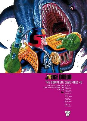 Judge Dredd: The Complete Case Files 45 - John Wagner, Gordon Rennie, Robbie Morrison, Pat Mills, Alan Grant