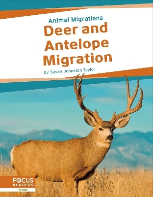 Animal Migrations: Deer and Antelope Migration - Susan Johnston Taylor