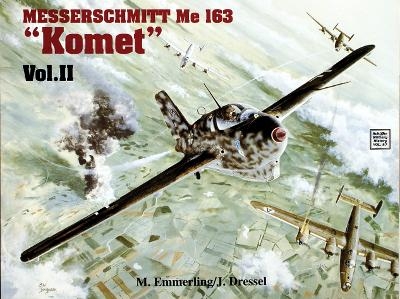 Messerschmitt Me 163 “Komet” Vol.II - M. Emmerling