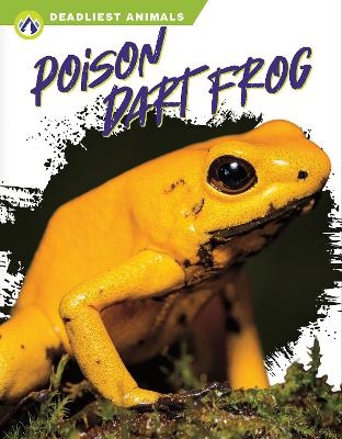 Deadliest Animals: Poison Dart Frog - Golriz Golkar