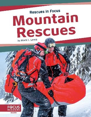 Rescues in Focus: Mountain Rescues - Mark L. Lewis