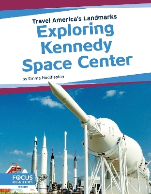 Travel America's Landmarks: Exploring Kennedy Space Centre - Emma Huddleston