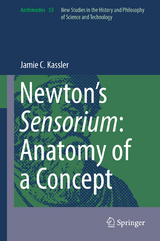 Newton’s Sensorium: Anatomy of a Concept - Jamie C. Kassler