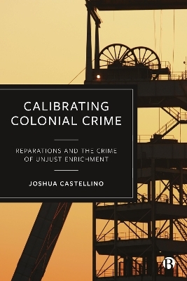 Calibrating Colonial Crime - Joshua Castellino