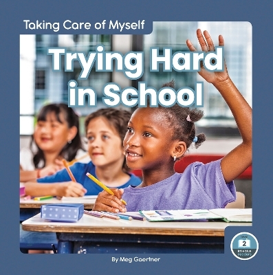 Taking Care of Myself: Trying Hard in School - Meg Gaertner