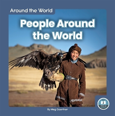 Around the World: People Around the World - Meg Gaertner