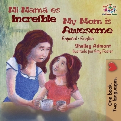 My Mom is Awesome - Shelley Admont, KidKiddos Books