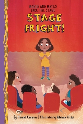 Maria and Mateo Take the Stage: Stage Fright! (Book 1) - Hannah Carmona
