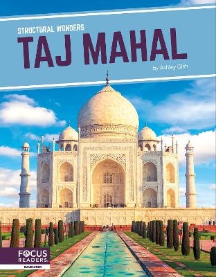 Structural Wonders: Taj Mahal - Ashley Gish