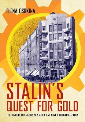 Stalin's Quest for Gold - Elena Osokina