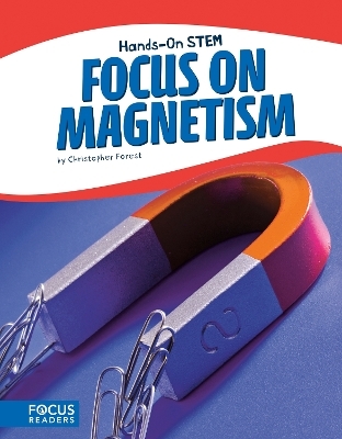 Focus on Magnetism - Christopher Forest