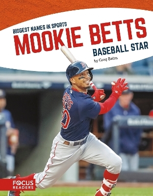Biggest Names in Sport: Mookie Betts, Baseball Star - Greg Bates