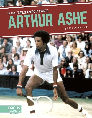 Arthur Ashe - David Lee Morgan Jr.