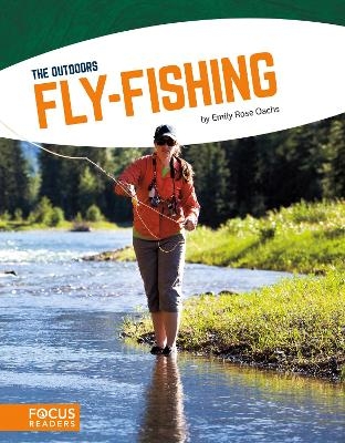 Outdoors: Fly-Fishing - Emily Rose Oachs